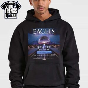 Eagles Band 2026 Live in Concert Sphere Las Vegas On September 18 19 And November 13 14 And 27 28 Unisex T-Shirt