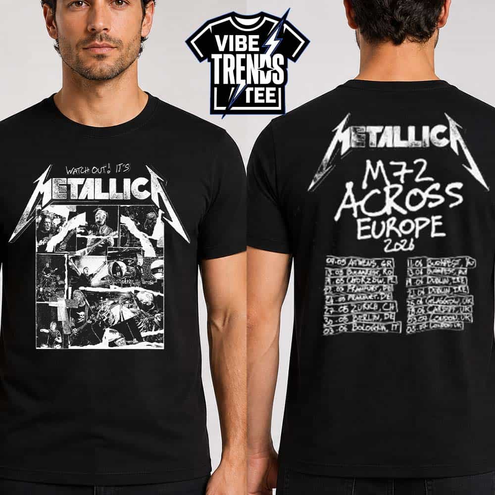 Metallica Watch Out Its 2026 Tee M72 Across Europe 2026 Two Sided Print Short T-Shirt Metallica Watch Out Its 2026 Tee M72 Across Europe 2026 Two Sided Print Short T-Shirt