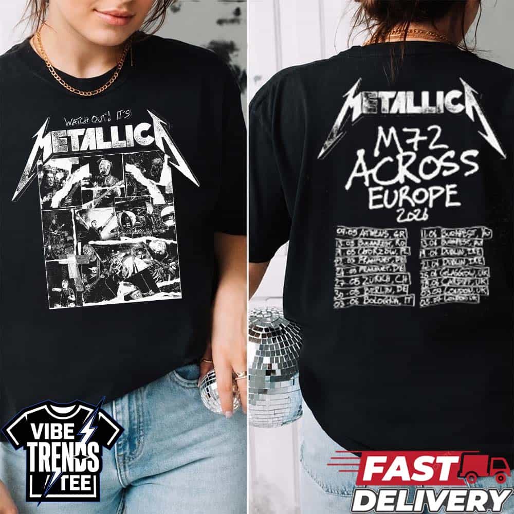 Metallica Watch Out Its 2026 Tee M72 Across Europe 2026 Two Sided Print Short T-Shirt Metallica Watch Out Its 2026 Tee M72 Across Europe 2026 Two Sided Print Short T-Shirt